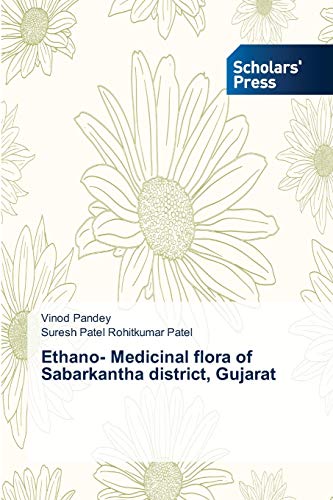 Stock image for Ethano- Medicinal flora of Sabarkantha district, Gujarat for sale by Lucky's Textbooks