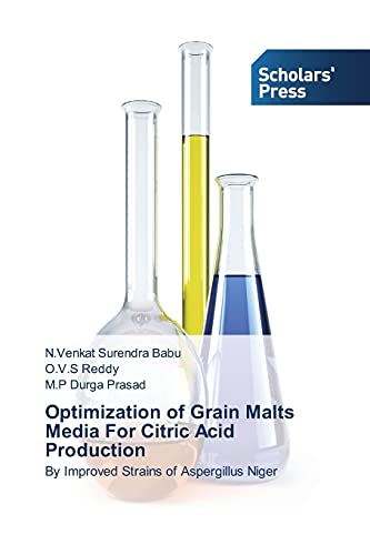 Stock image for Optimization of Grain Malts Media For Citric Acid Production: By Improved Strains of Aspergillus Niger for sale by Lucky's Textbooks