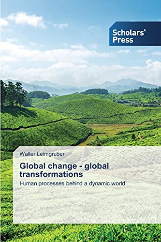 Beispielbild fr Global change - global transformations: Human processes behind a dynamic world zum Verkauf von Lucky's Textbooks