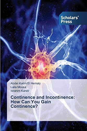 Imagen de archivo de Continence and Incontinence: How Can You Gain Continence? a la venta por Lucky's Textbooks