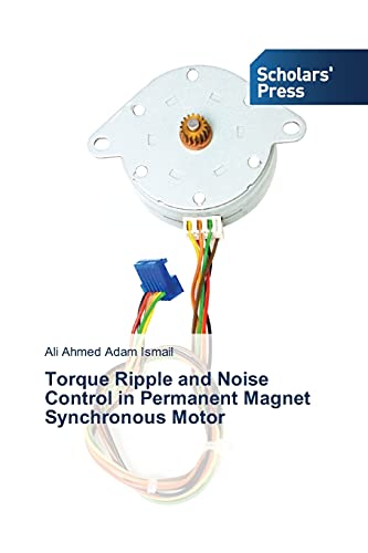 Stock image for Torque Ripple and Noise Control in Permanent Magnet Synchronous Motor for sale by Lucky's Textbooks