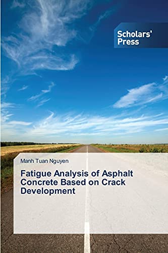 Beispielbild fr Fatigue Analysis of Asphalt Concrete Based on Crack Development zum Verkauf von Chiron Media