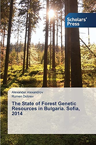 9783639669817: The State of Forest Genetic Resources in Bulgaria. Sofia, 2014