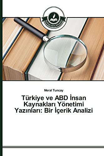 9783639670059: Trkiye ve ABD İnsan Kaynakları Ynetimi Yazınları: Bir İerik Analizi (Turkish Edition)