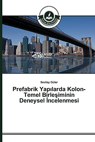 Stock image for Prefabrik Yapılarda Kolon-Temel Birle iminin Deneysel İncelenmesi   for sale by Ria Christie Collections
