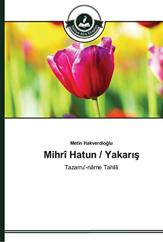 Stock image for Mihr Hatun / Yakar??: Tazarru'-nme Tahlili (Turkish Edition) for sale by Lucky's Textbooks