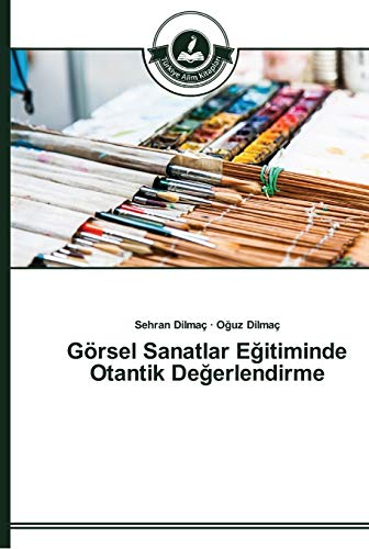 9783639673326: Grsel Sanatlar Eğitiminde Otantik Değerlendirme (Turkish Edition)