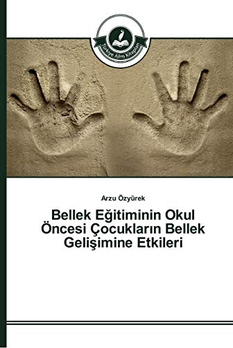 Stock image for Bellek E itiminin Okul  ncesi  ocukların Bellek Geli imine Etkileri for sale by Ria Christie Collections