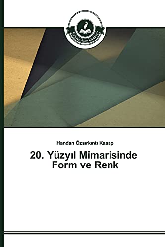 Beispielbild fr 20. Yzy?l Mimarisinde Form ve Renk (Turkish Edition) zum Verkauf von Lucky's Textbooks