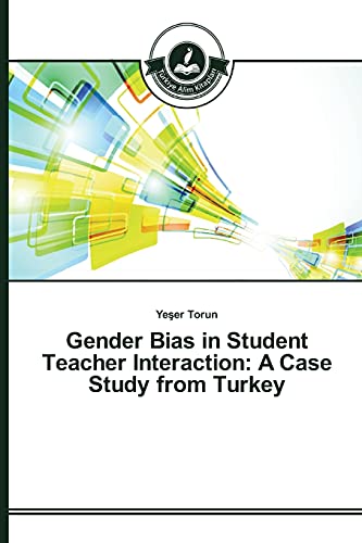 Stock image for Gender Bias in Student Teacher Interaction: A Case Study from Turkey for sale by Ria Christie Collections