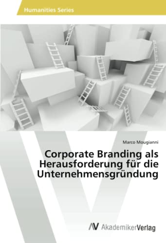 Imagen de archivo de Corporate Branding als Herausforderung fr die Unternehmensgrndung (German Edition) a la venta por Lucky's Textbooks