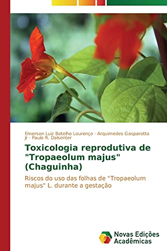 Imagen de archivo de Toxicologia reprodutiva de "Tropaeolum majus" (Chaguinha) a la venta por Chiron Media
