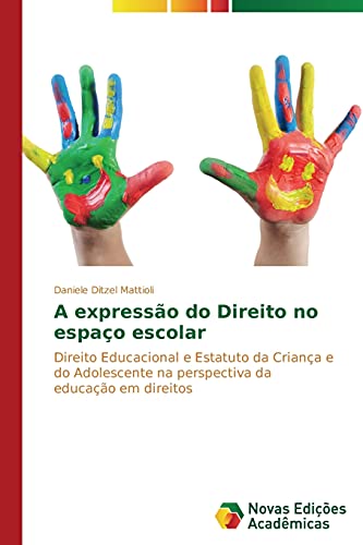 Stock image for A expresso do Direito no espao escolar: Direito Educacional e Estatuto da Criana e do Adolescente na perspectiva da educao em direitos (Portuguese Edition) for sale by Lucky's Textbooks