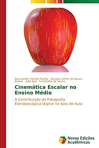 Stock image for Cinemtica escalar no ensino mdio: A contribuio da fotografia estroboscpica digital na sala de aula (Portuguese Edition) for sale by Lucky's Textbooks