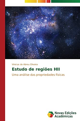 Imagen de archivo de Estudo de regies HII: Uma anlise das propriedades fsicas (Portuguese Edition) a la venta por Lucky's Textbooks