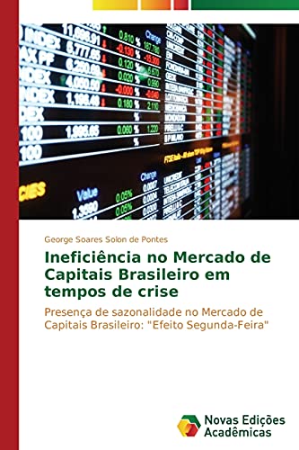 Stock image for Ineficiência no Mercado de Capitais Brasileiro em tempos de crise for sale by Ria Christie Collections