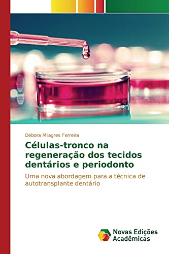 Células-tronco na regeneração dos tecidos dentários e periodonto