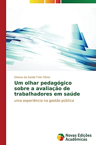 Stock image for Um olhar pedagogico sobre a avaliacao de trabalhadores em saude for sale by Chiron Media