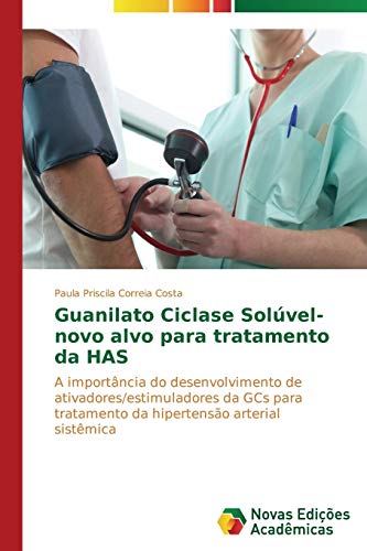 Beispielbild fr Guanilato Ciclase Soluvel- novo alvo para tratamento da HAS zum Verkauf von Chiron Media