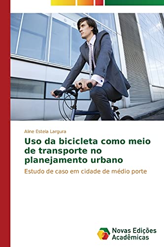 Beispielbild fr Uso da bicicleta como meio de transporte no planejamento urbano zum Verkauf von Chiron Media