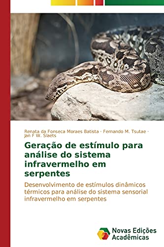 9783639693638: Gerao de estmulo para anlise do sistema infravermelho em serpentes: Desenvolvimento de estmulos dinmicos trmicos para anlise do sistema ... em serpentes (Portuguese Edition)