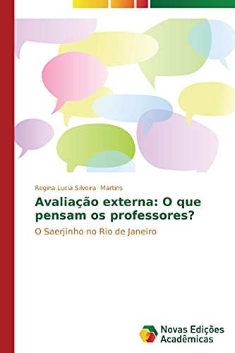 9783639695175: Avaliao externa: O que pensam os professores?: O Saerjinho no Rio de Janeiro (Portuguese Edition)