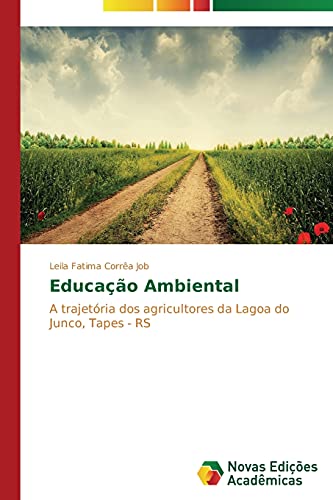 9783639697070: Educao Ambiental: A trajetria dos agricultores da Lagoa do Junco, Tapes - RS