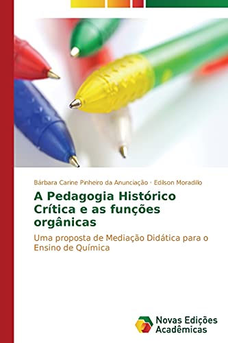 Stock image for A Pedagogia Historico Critica e as funcoes organicas for sale by Chiron Media