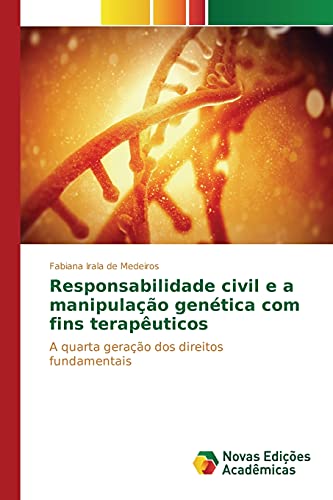 Stock image for Responsabilidade civil e a manipulacao genetica com fins terapeuticos for sale by Chiron Media
