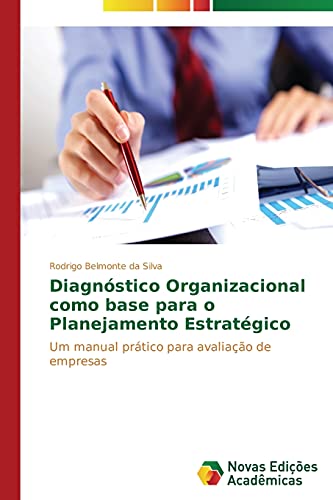 9783639699487: Diagnstico Organizacional como base para o Planejamento Estratgico: Um manual prtico para avaliao de empresas