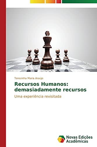 Recursos Humanos: demasiadamente recursos - Terezinha Maria Araújo