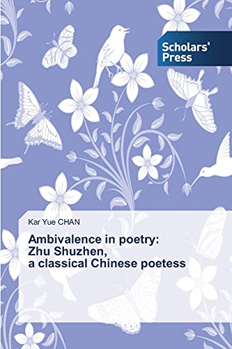 9783639700794: Ambivalence in poetry: Zhu Shuzhen, a classical Chinese poetess
