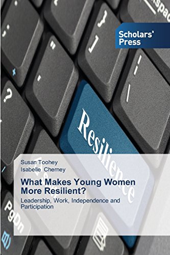 Imagen de archivo de What Makes Young Women More Resilient?: Leadership, Work, Independence And Participation a la venta por Revaluation Books