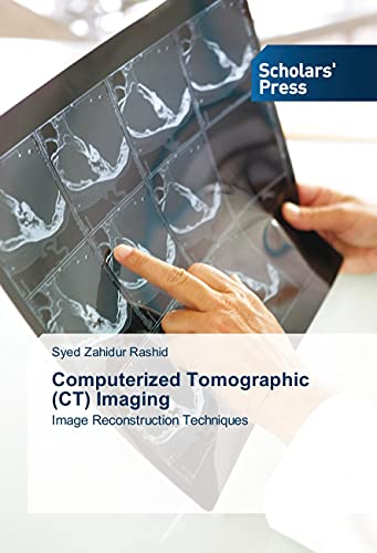 9783639701197: Computerized Tomographic (CT) Imaging: Image Reconstruction Techniques