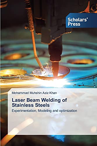 Stock image for Laser Beam Welding of Stainless Steels: Experimentation, Modeling and optimization for sale by Lucky's Textbooks