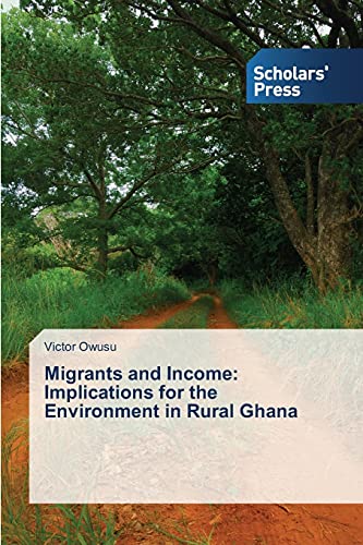 Stock image for Migrants and Income: Implications for the Environment in Rural Ghana for sale by Chiron Media