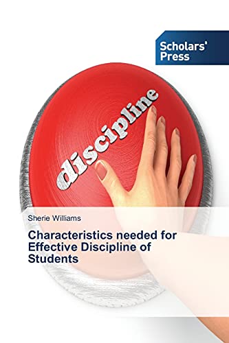 9783639702750: Characteristics needed for Effective Discipline of Students