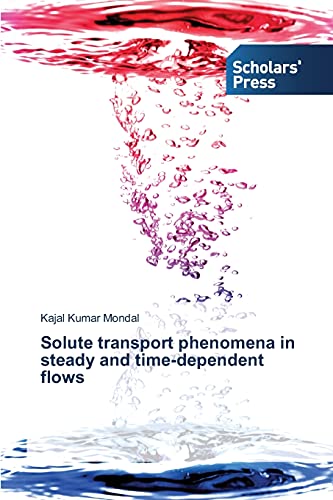Stock image for Solute transport phenomena in steady and time-dependent flows for sale by Chiron Media