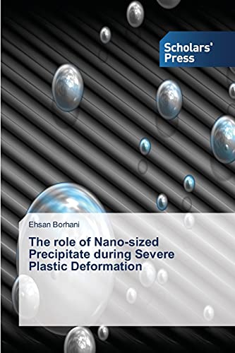 9783639703719: The role of Nano-sized Precipitate during Severe Plastic Deformation