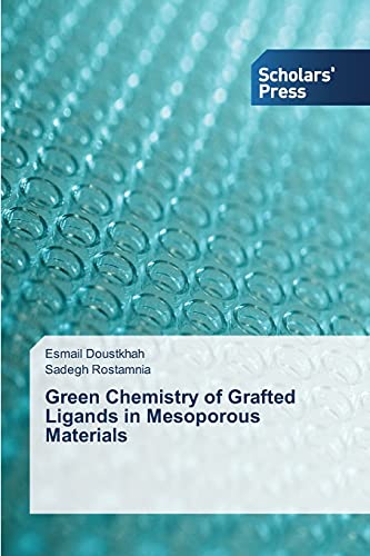 9783639704693: Green Chemistry of Grafted Ligands in Mesoporous Materials
