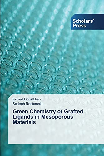 Stock image for Green Chemistry of Grafted Ligands in Mesoporous Materials for sale by Lucky's Textbooks