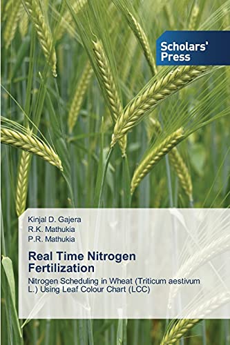 9783639705010: Real Time Nitrogen Fertilization: Nitrogen Scheduling in Wheat (Triticum aestivum L.) Using Leaf Colour Chart (LCC)
