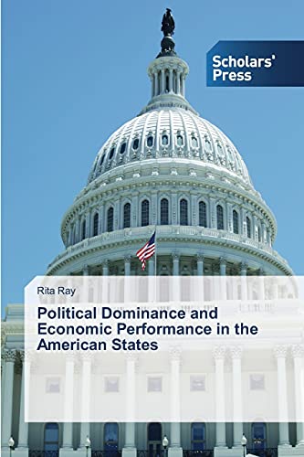 Stock image for Political Dominance and Economic Performance in the American States for sale by Chiron Media