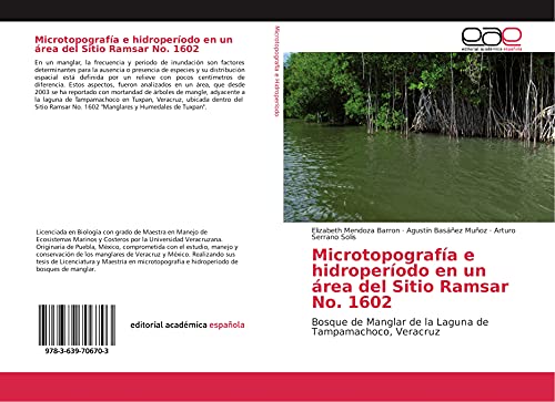 9783639706703: Microtopografa e hidroperodo en un rea del Sitio Ramsar No. 1602: Bosque de Manglar de la Laguna de Tampamachoco, Veracruz