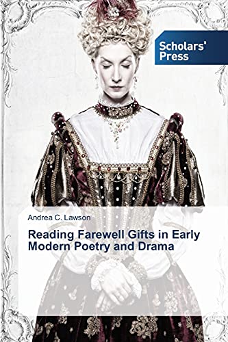 Beispielbild fr Reading Farewell Gifts in Early Modern Poetry and Drama zum Verkauf von Chiron Media