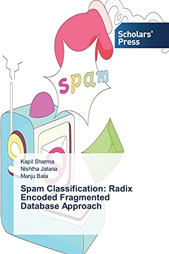 Beispielbild fr Spam Classification: Radix Encoded Fragmented Database Approach zum Verkauf von Lucky's Textbooks