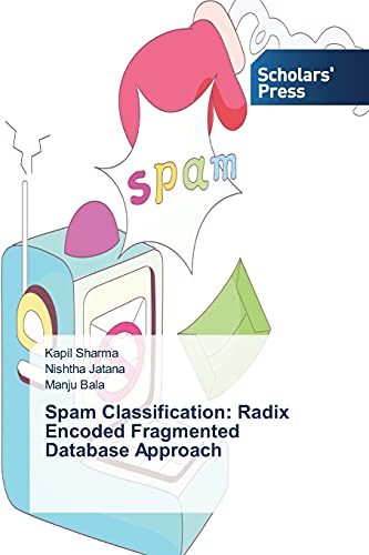 Stock image for Spam Classification: Radix Encoded Fragmented Database Approach for sale by Lucky's Textbooks