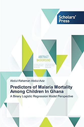 Beispielbild fr Predictors of Malaria Mortality Among Children In Ghana zum Verkauf von Chiron Media