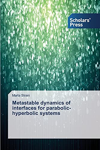 Stock image for Metastable Dynamics of Interfaces for Parabolic-Hyperbolic Systems for sale by Ria Christie Collections