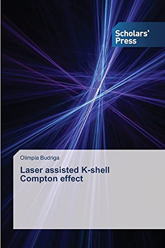 Stock image for Laser assisted K-shell Compton effect for sale by Chiron Media